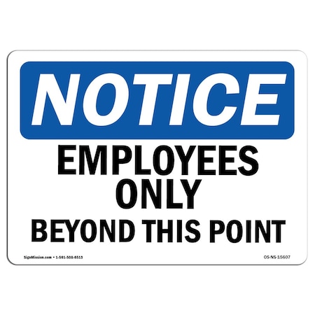 Signmission OSHA Sign, 7" H, 10" W, Rigid Plastic, NOTICE Employees Only Beyond This Point Sign, Landscape OS-NS-P-710-L-15607